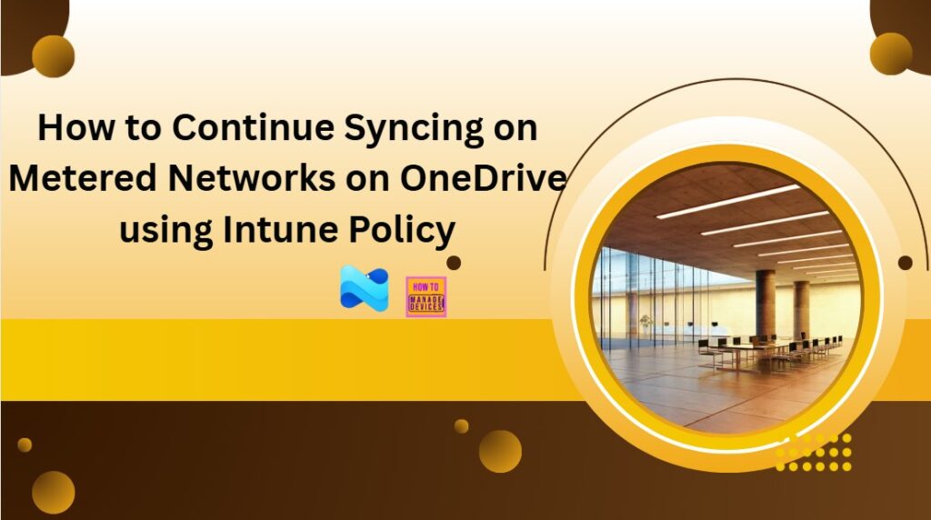 Cara melanjutkan sinkronisasi pada jaringan yang diukur pada OneDrive menggunakan blog HTMD Kebijakan Intune