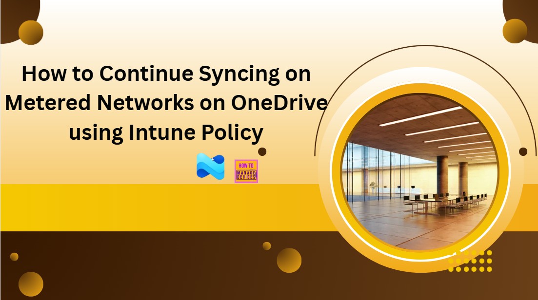 Cara melanjutkan sinkronisasi pada jaringan yang diukur pada OneDrive menggunakan blog HTMD Kebijakan Intune