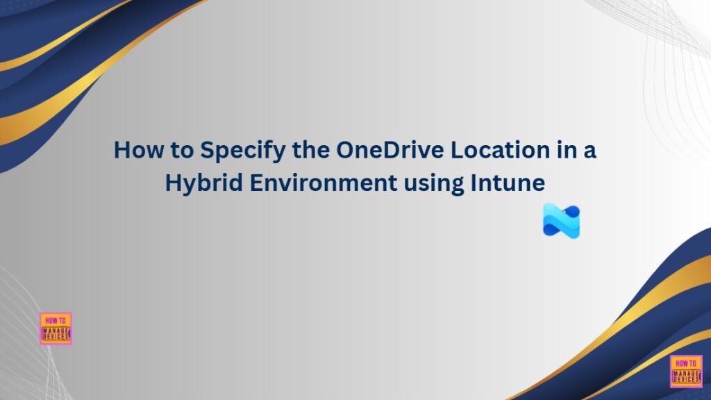 Cara Menentukan Tempat Onedrive di Lingkungan Hybrid Menggunakan Blog Intune HTMD